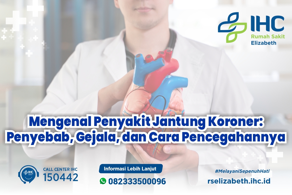 Mengenal Penyakit Jantung Koroner: Penyebab, Gejala, dan Cara Pencegahannya